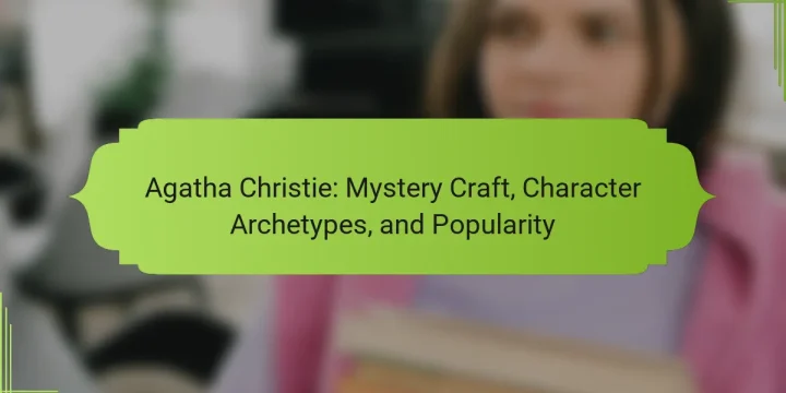 Agatha Christie: Mystery Craft, Character Archetypes, and Popularity