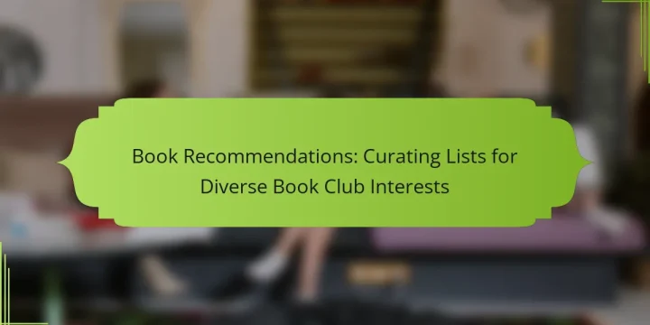 Book Recommendations: Curating Lists for Diverse Book Club Interests