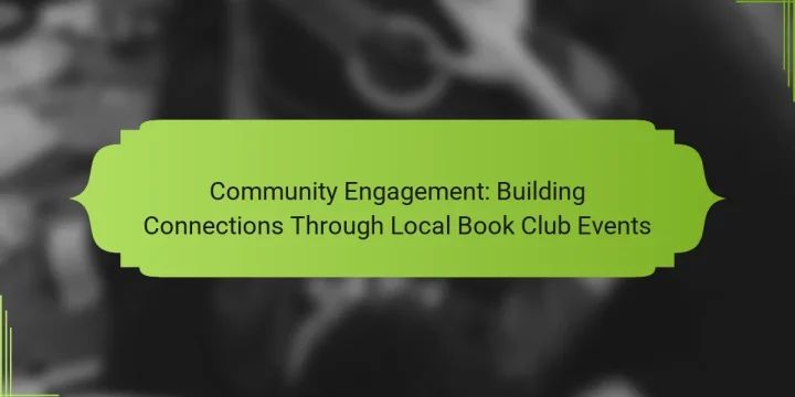 Community Engagement: Building Connections Through Local Book Club Events