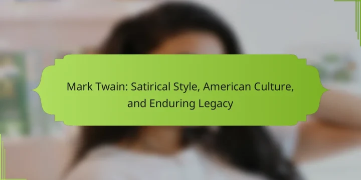 Mark Twain: Satirical Style, American Culture, and Enduring Legacy