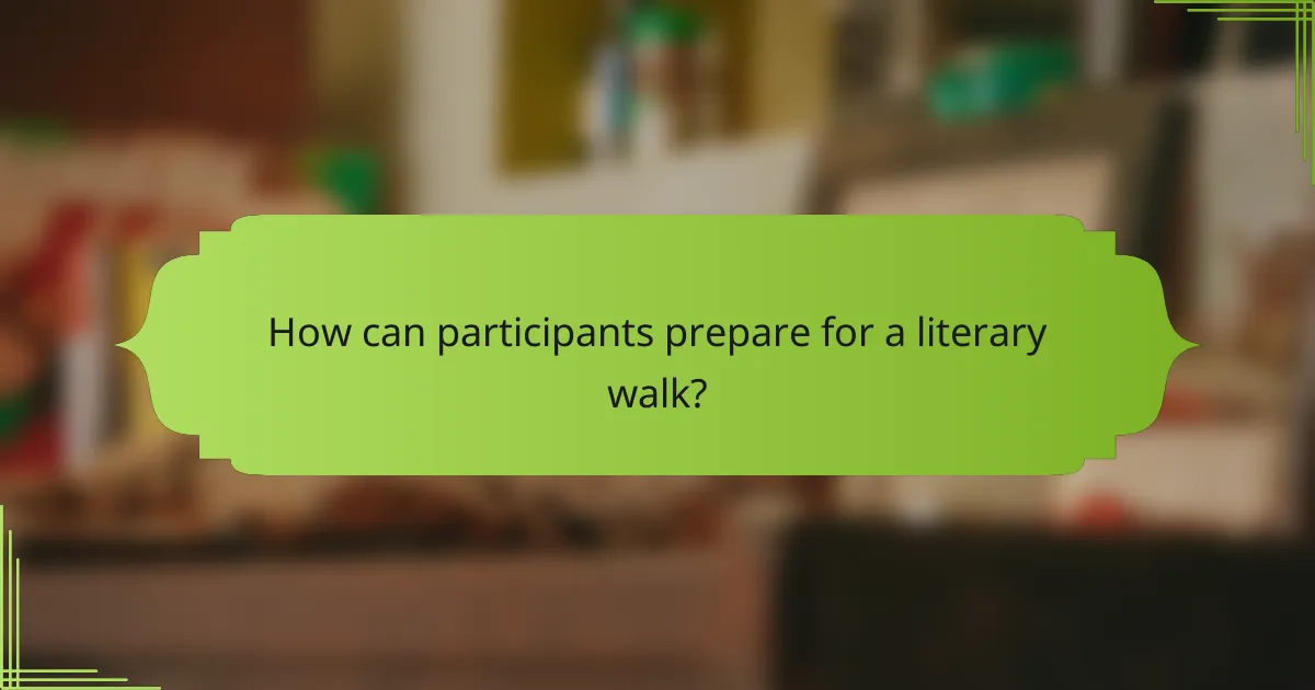 How can participants prepare for a literary walk?