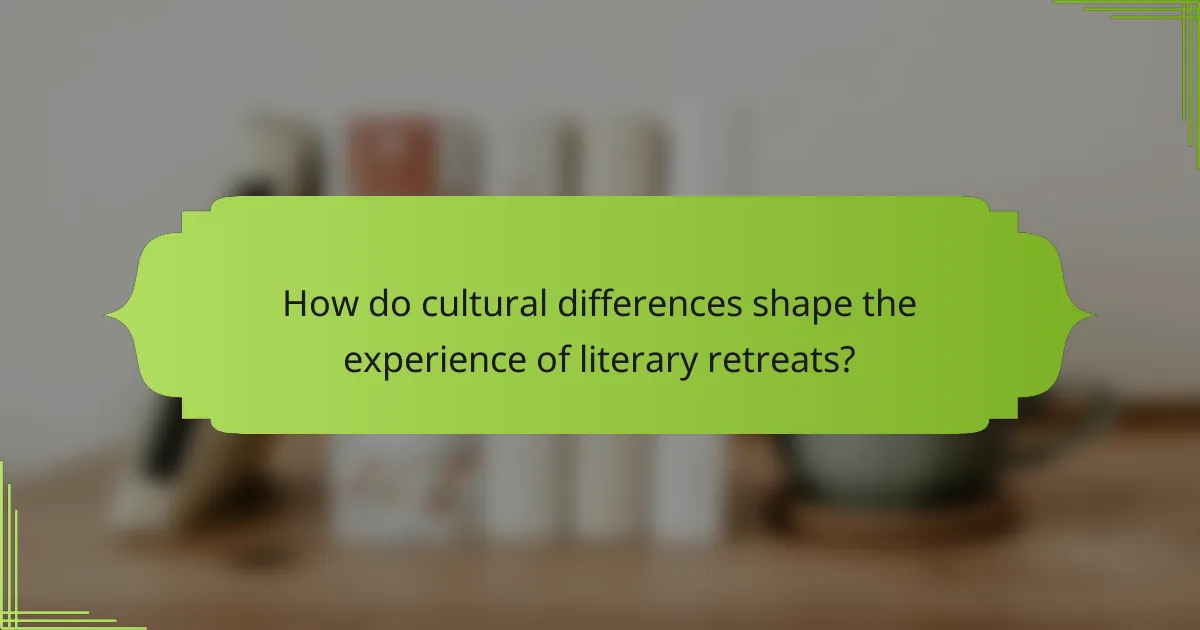 How do cultural differences shape the experience of literary retreats?