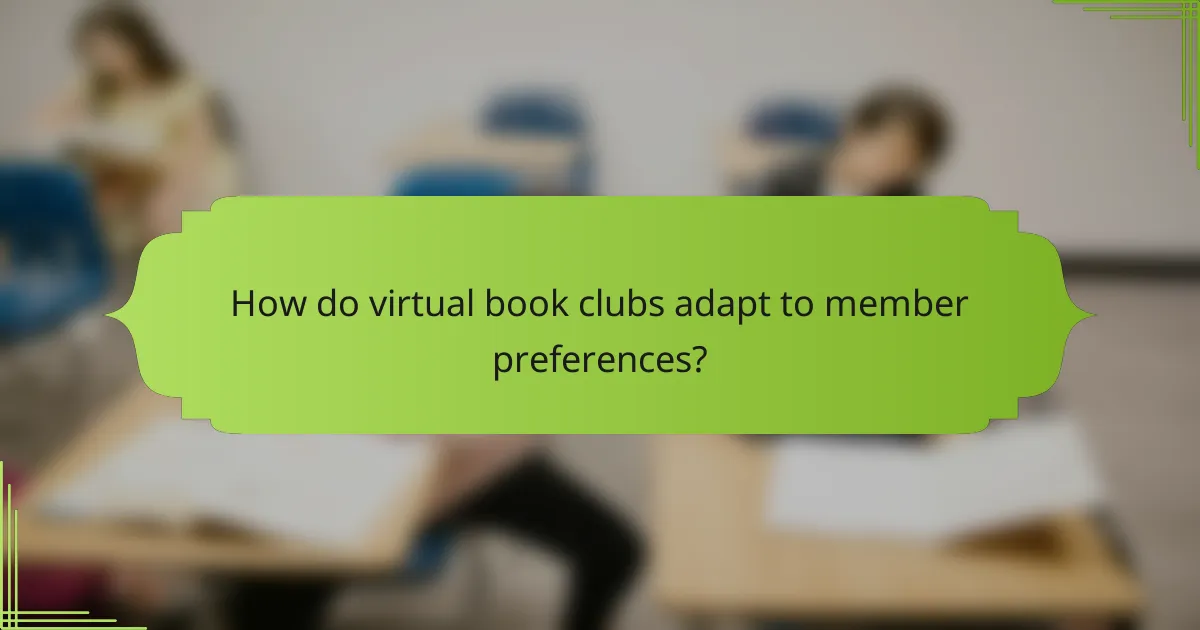 How do virtual book clubs adapt to member preferences?