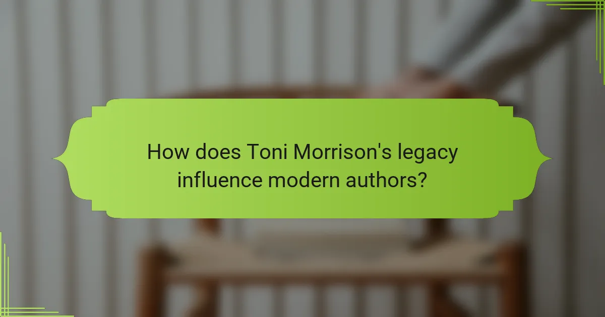 How does Toni Morrison's legacy influence modern authors?