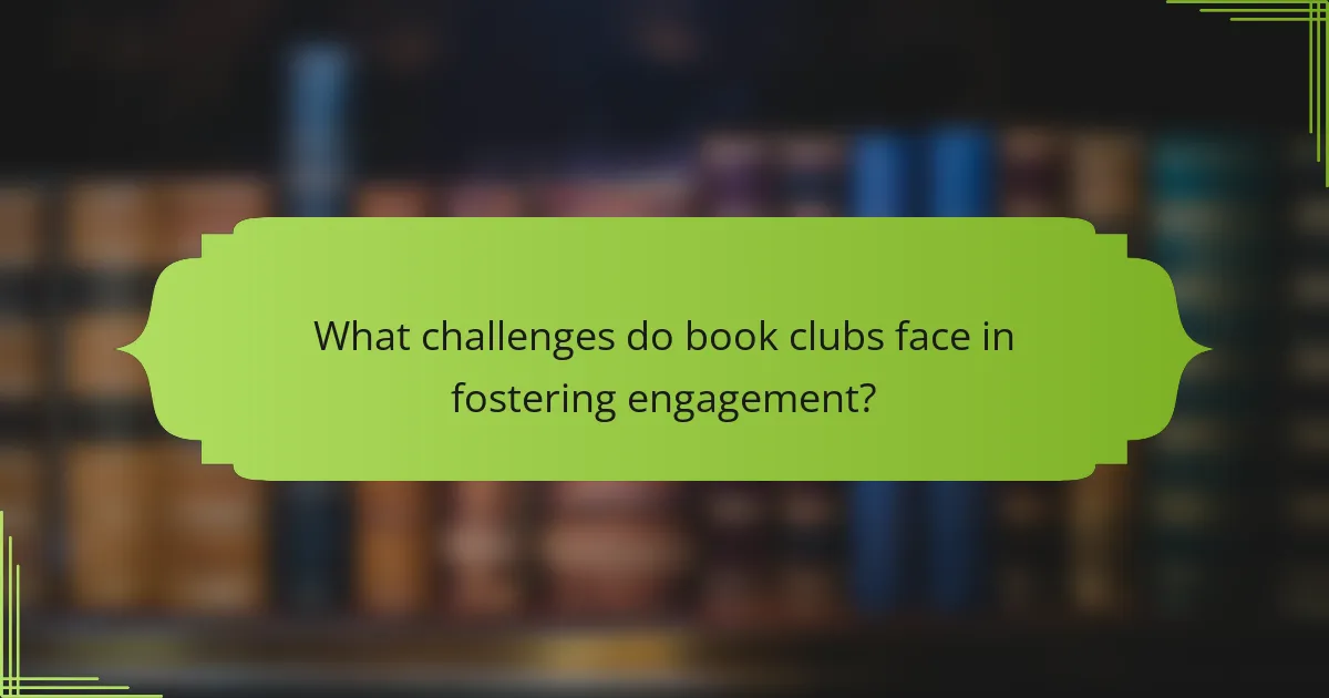 What challenges do book clubs face in fostering engagement?