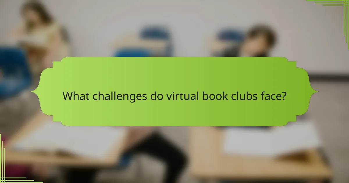 What challenges do virtual book clubs face?