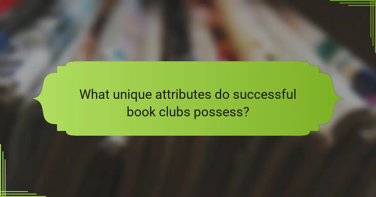 What unique attributes do successful book clubs possess?
